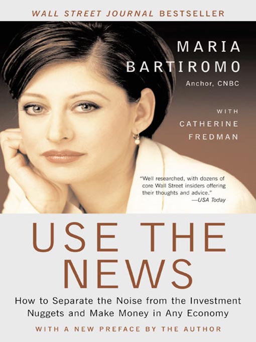 Title details for Use the News by Maria Bartiromo - Available